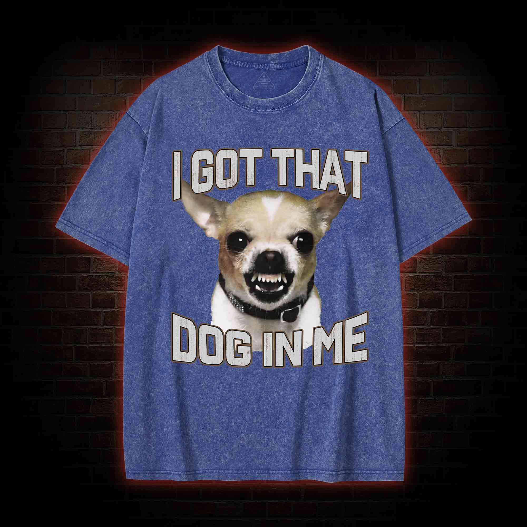 I Got That Dog in Me Washed T-shirt