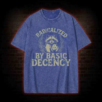 Radicalized by Basic Decency Raccoon Washed T-shirt