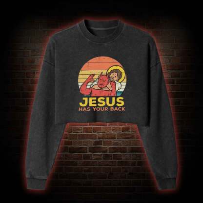 Jesus has Your Back Washed Cropped Sweatshirts