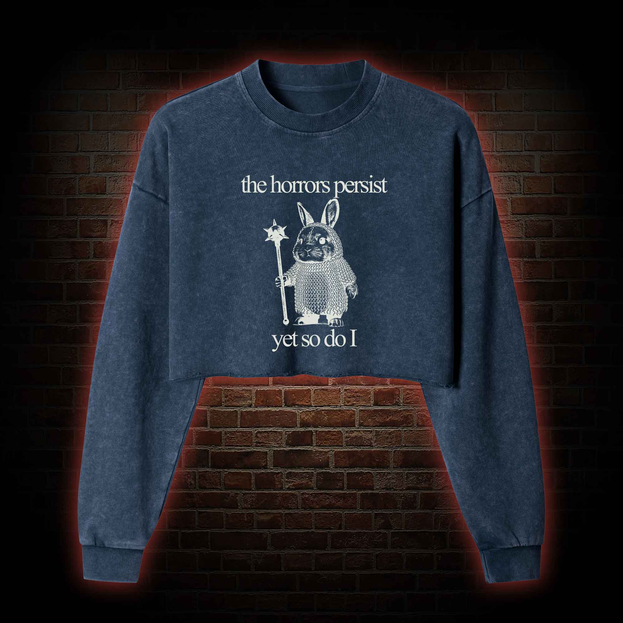 The Horrors Persist but so do I Cute Bunny Washed Cropped Sweatshirts