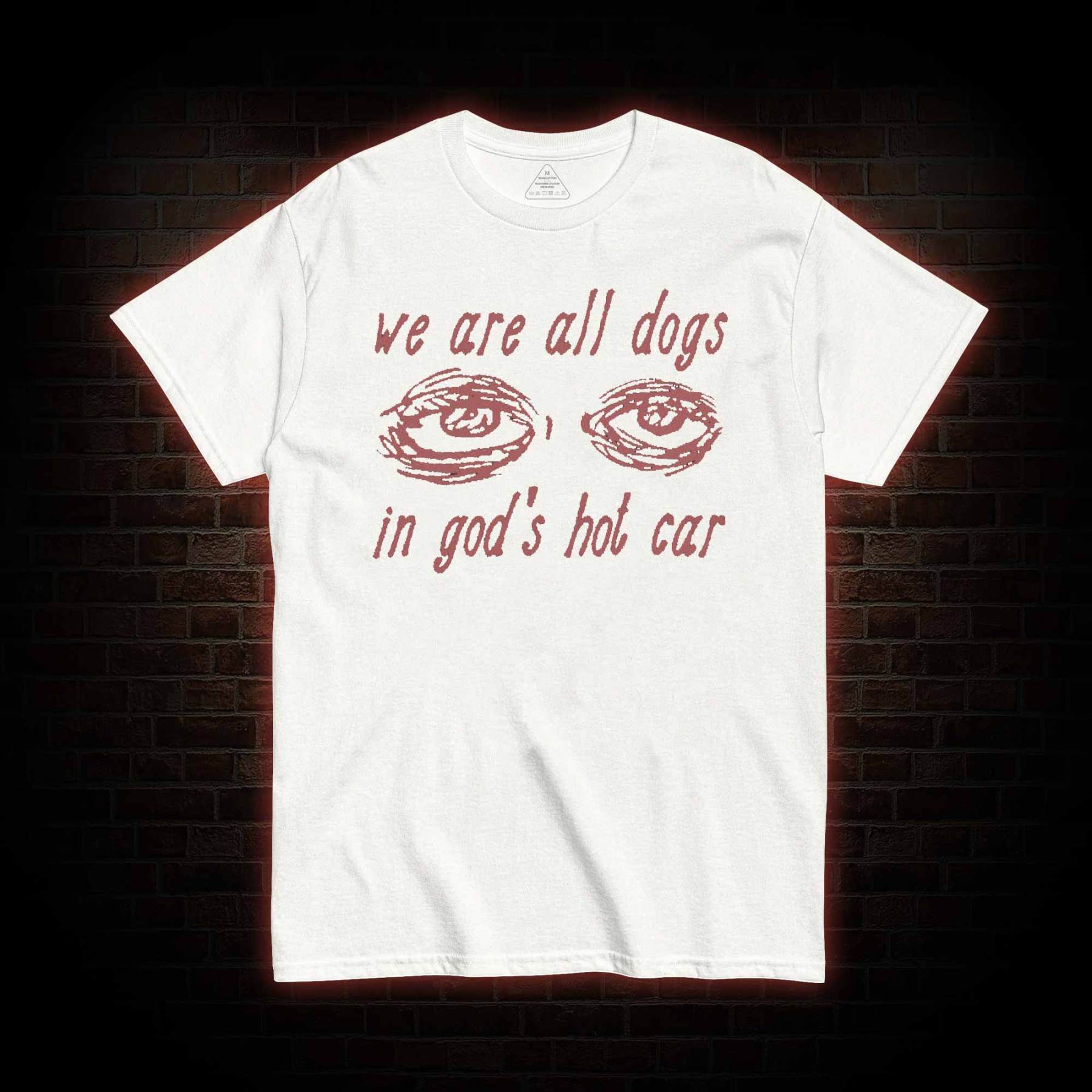 We Are All Dogs in God's Hot Car T-shirt with Dark Style