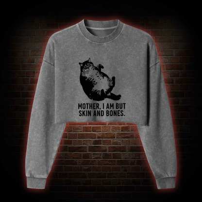 Mother I Am but Skin and Bones Washed Cropped Sweatshirts