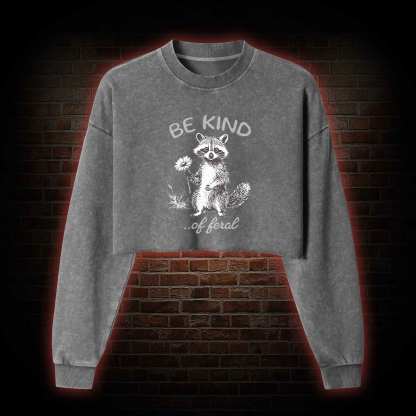 Be Kind of Feral Racoon Washed Cropped Sweatshirts