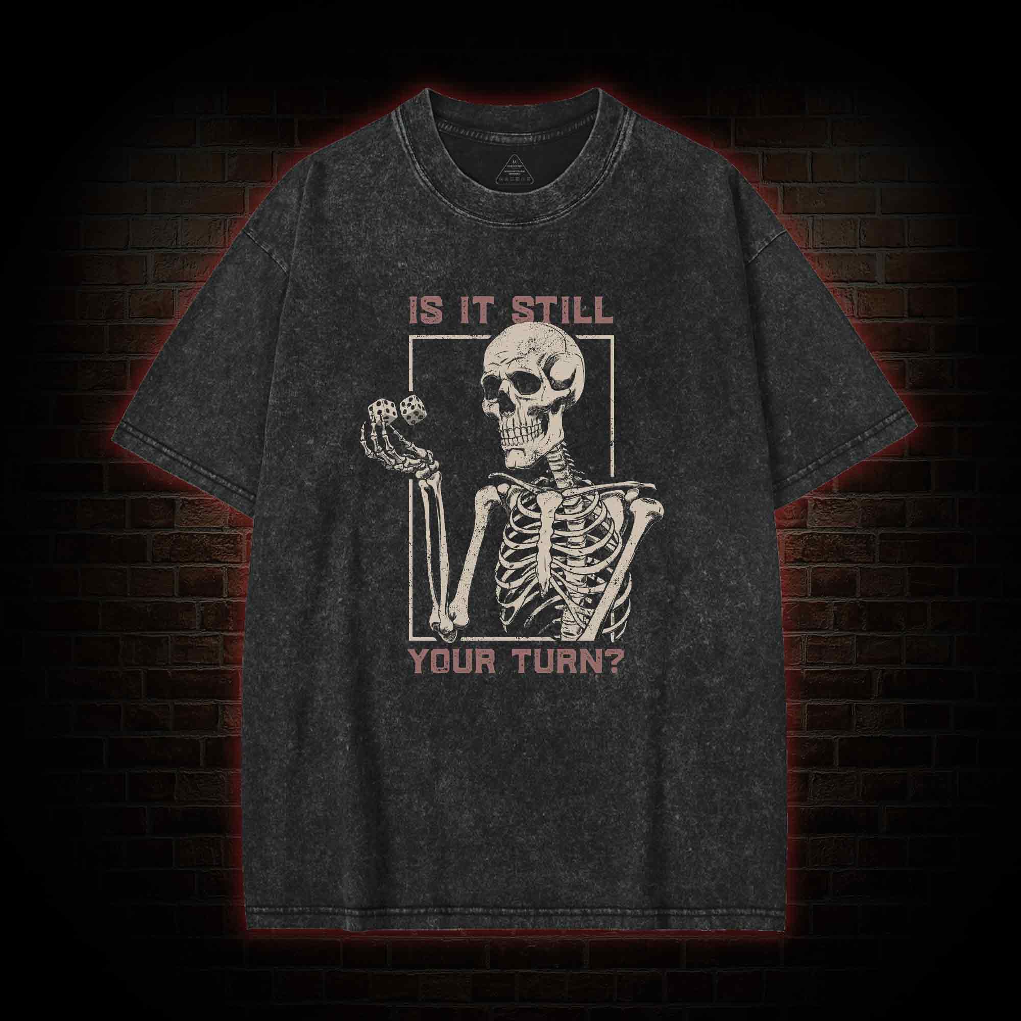 Is It Still Your Turn Washed T-shirt
