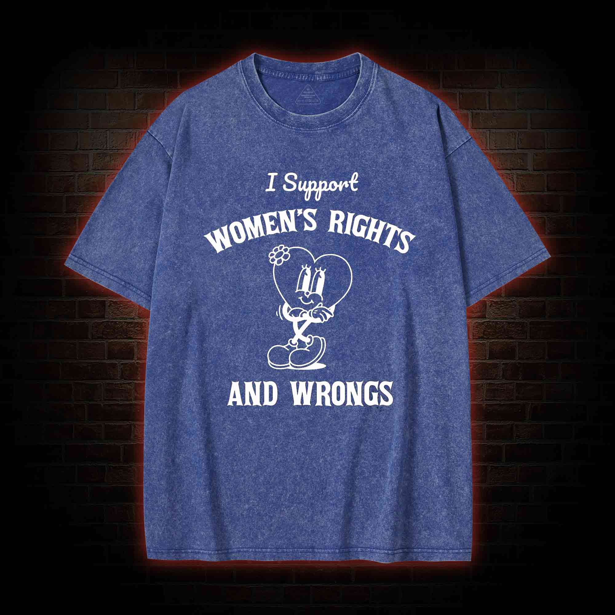 I Support Women's Rights and Wrongs Washed T-shirt