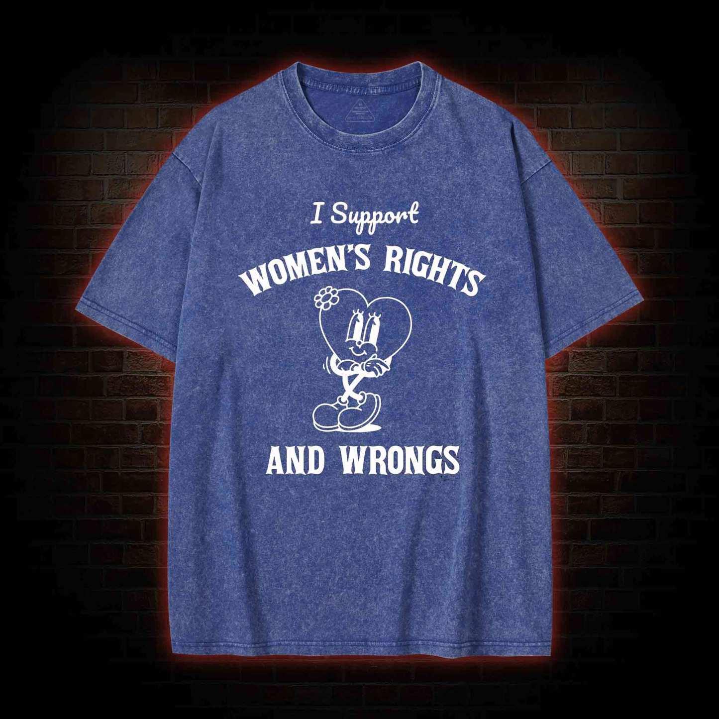 I Support Women's Rights and Wrongs Washed T-shirt