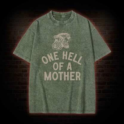 One Hell of A Mother Washed T-shirt