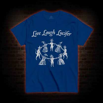 Live Laugh Lucifer T-shirt