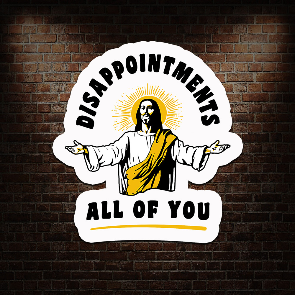 Disappointments All Of You Refrigerator Magnet