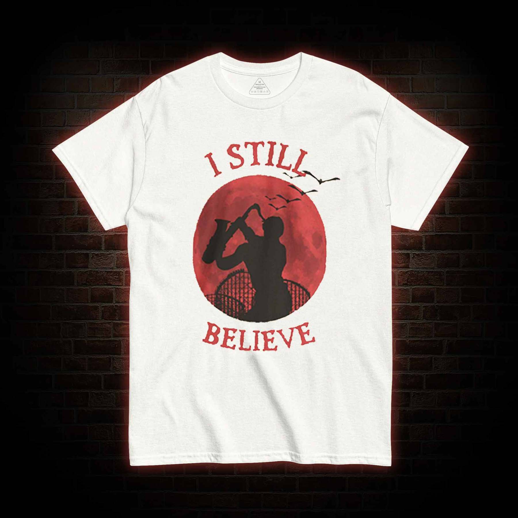 I Still Believe T-shirt