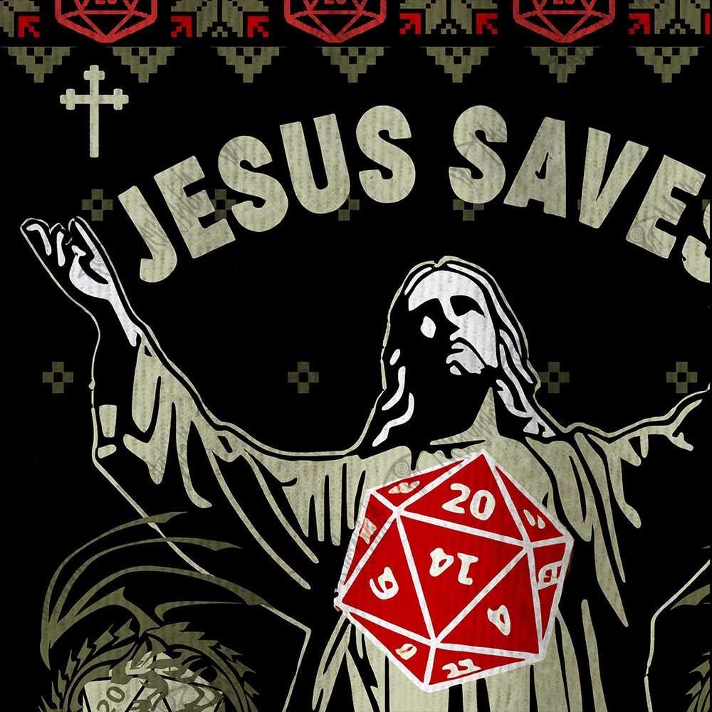 Jesus Saves Everyone Else Roll for Damage Ugly Sweatshirts