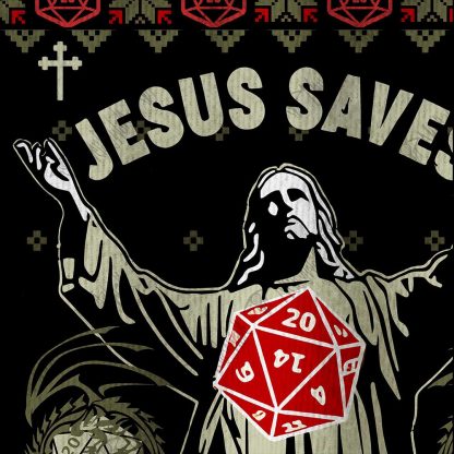Jesus Saves Everyone Else Roll for Damage Ugly Sweatshirts