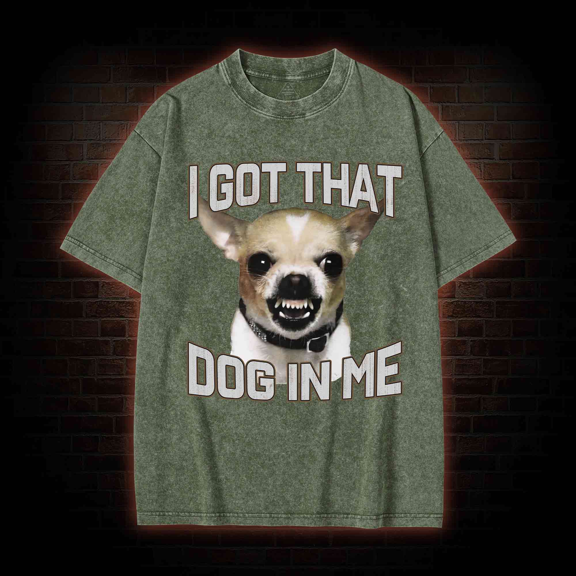 I Got That Dog in Me Washed T-shirt