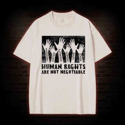 Human Rights are not Negotiable Washed T-shirt