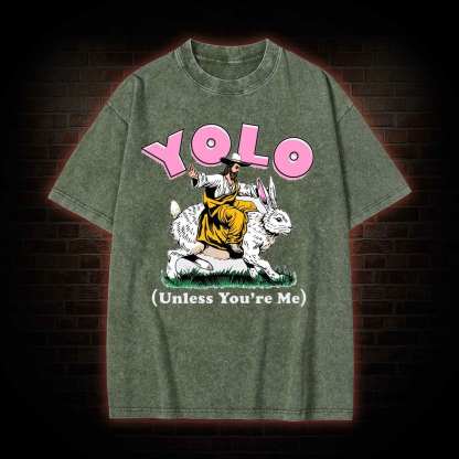 YOLO Unless You're Me Washed T-shirt