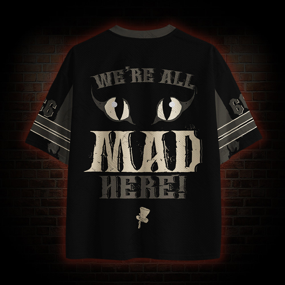 We're All Mad Here Mesh Jersey