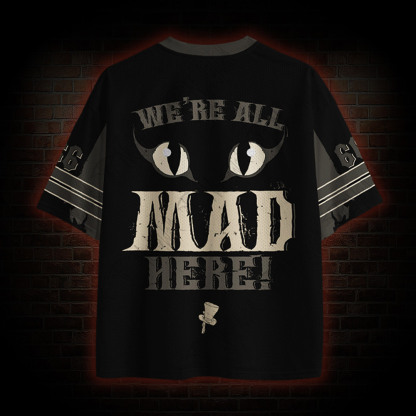 We're All Mad Here Mesh Jersey