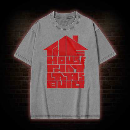 The House Washed T-shirt