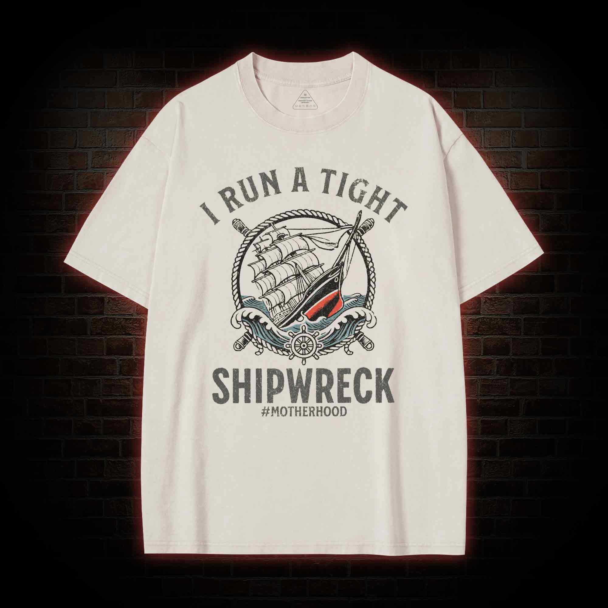 I Run a Tight Shipwreck Washed T-shirt