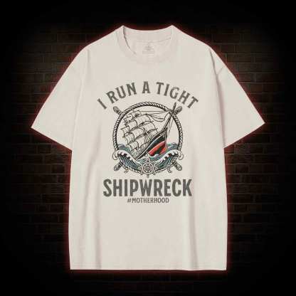 I Run a Tight Shipwreck Washed T-shirt