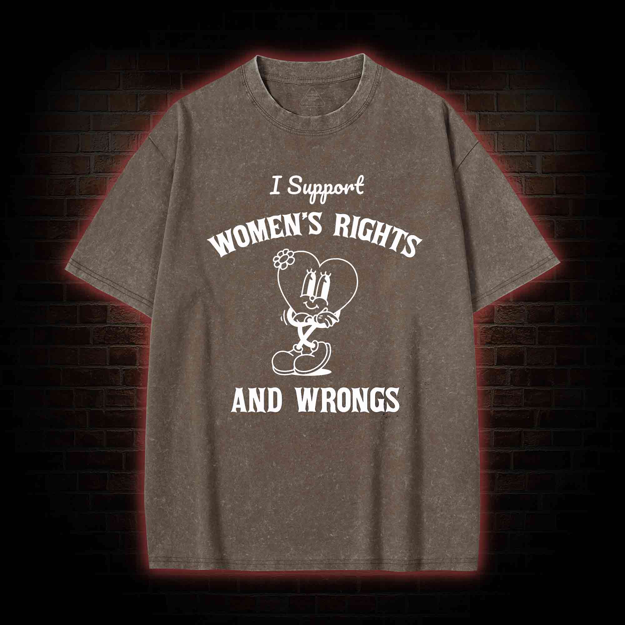 I Support Women's Rights and Wrongs Washed T-shirt