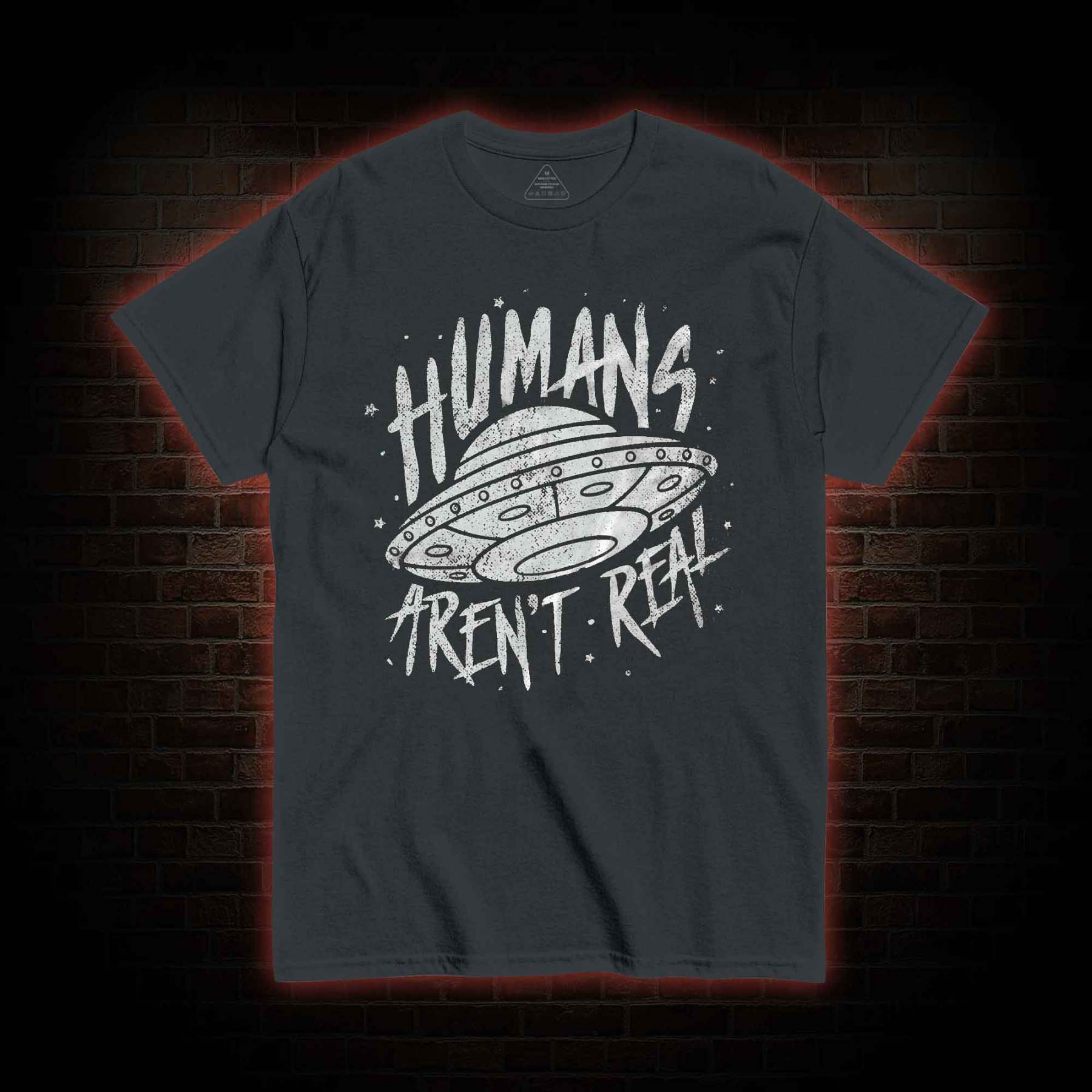 Humans aren't Real T-shirt 