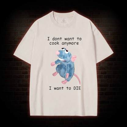  I Don't Want To Cook Anymore Washed T-shirt