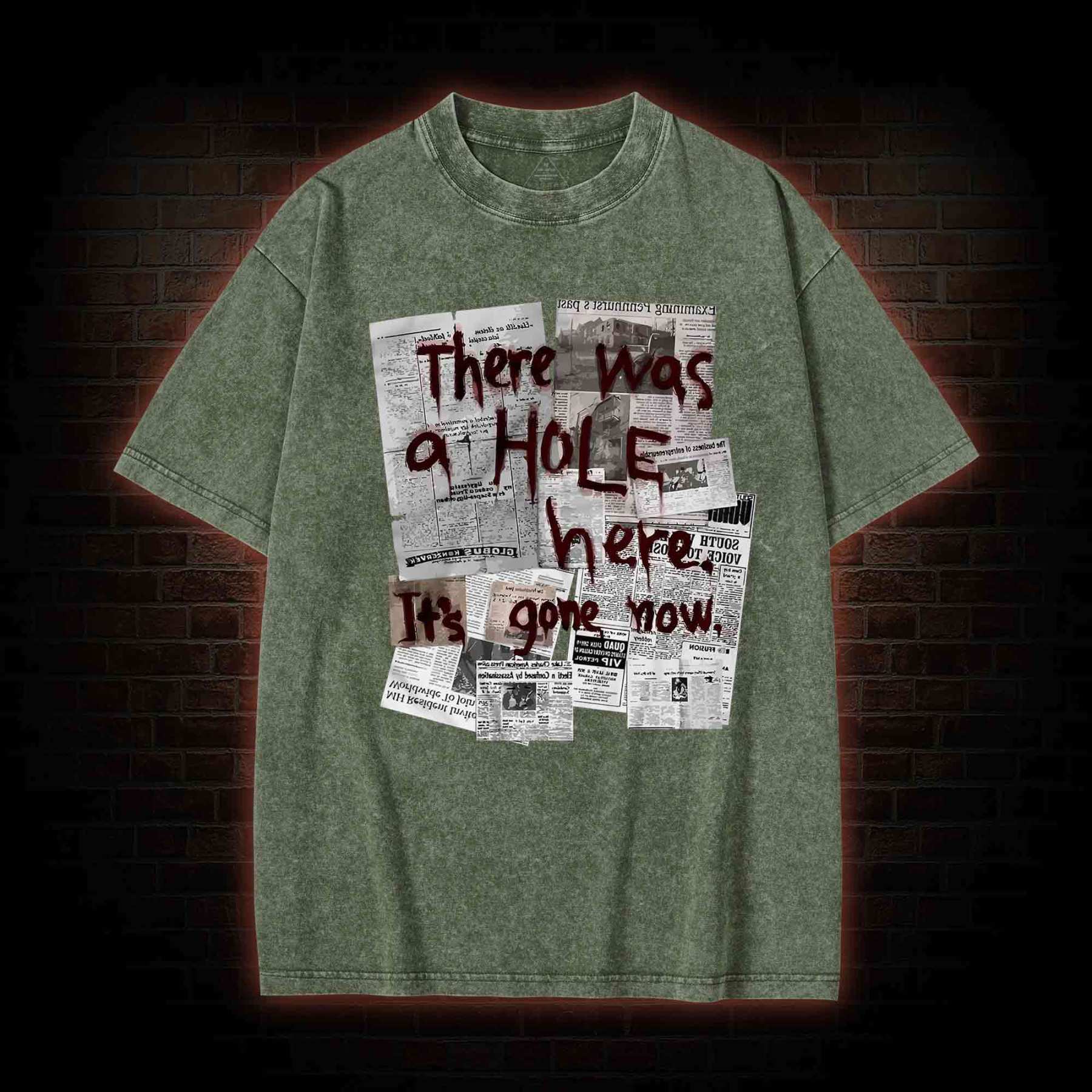 There Was a Hole Washed T-shirt