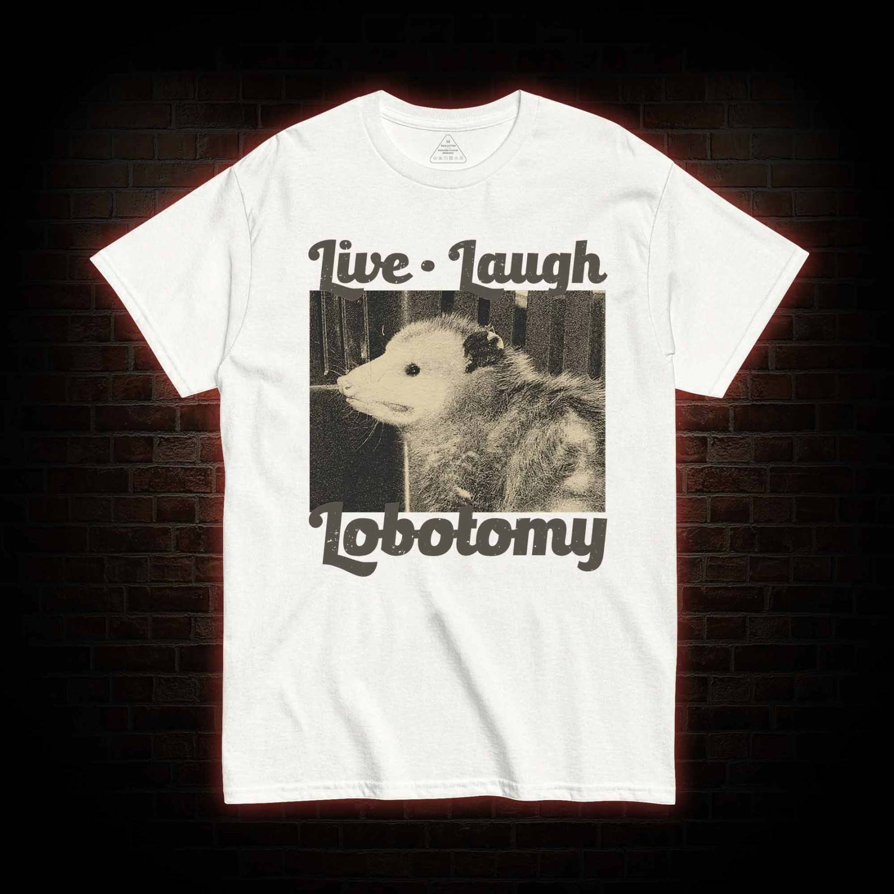 Live Laugh Lobotomy T-shirt