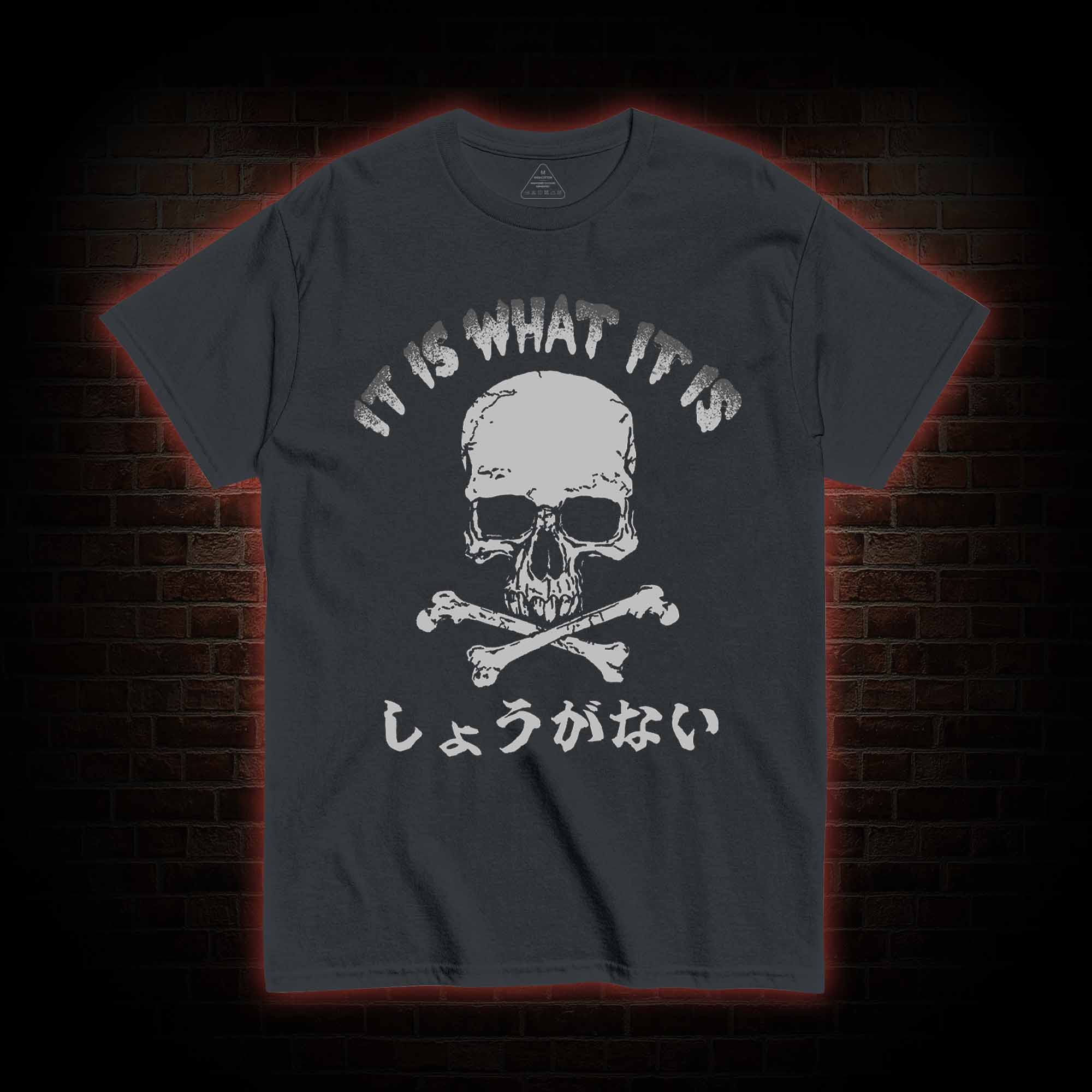 It is What it is T-shirt