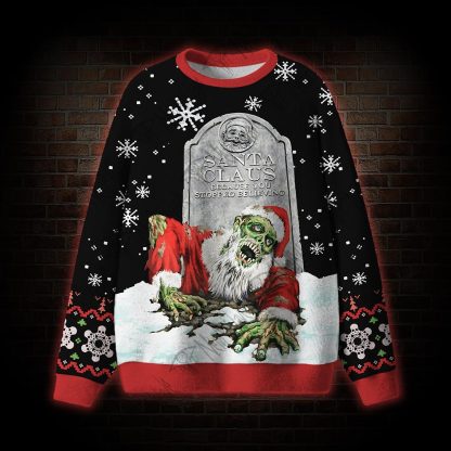 Because You Stopped Believing Ugly Sweatshirts