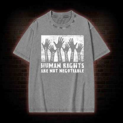 Human Rights are not Negotiable Washed T-shirt