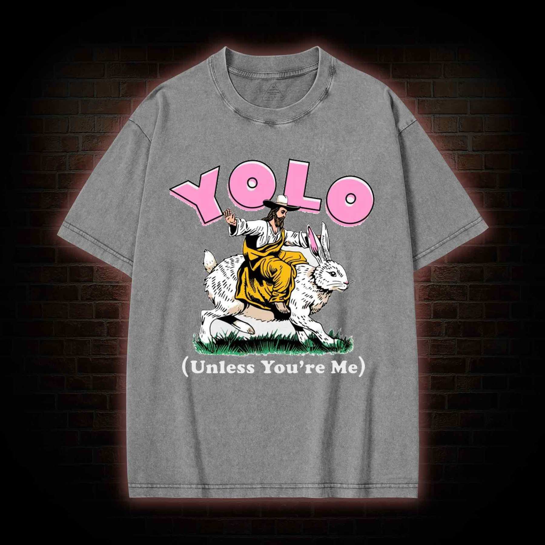 YOLO Unless You're Me Washed T-shirt