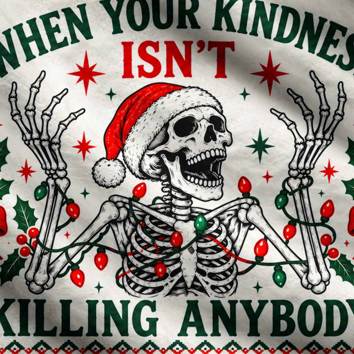 When Your Kindness isn’t Killing Anybody Ugly Sweatshirts