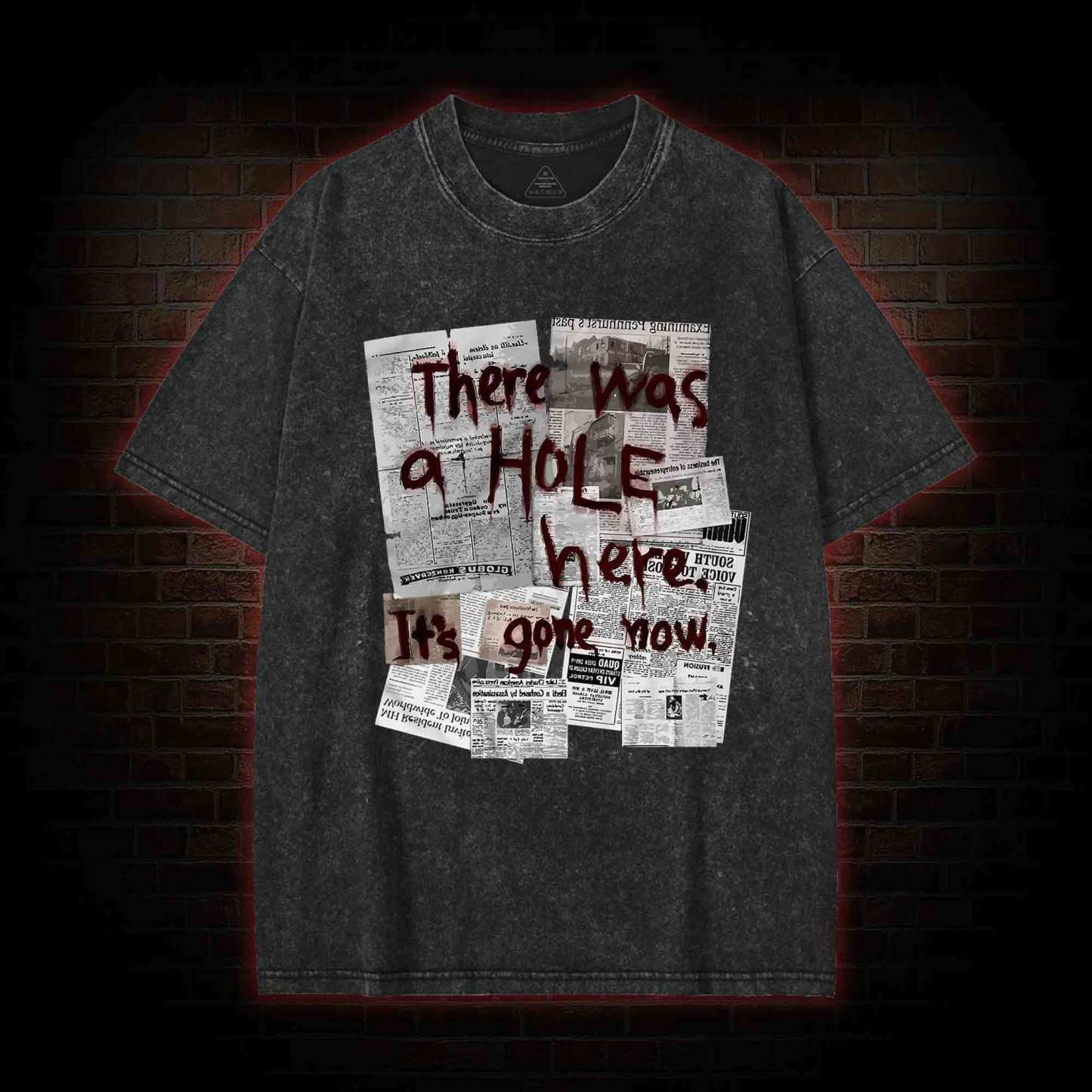 There Was a Hole Washed T-shirt