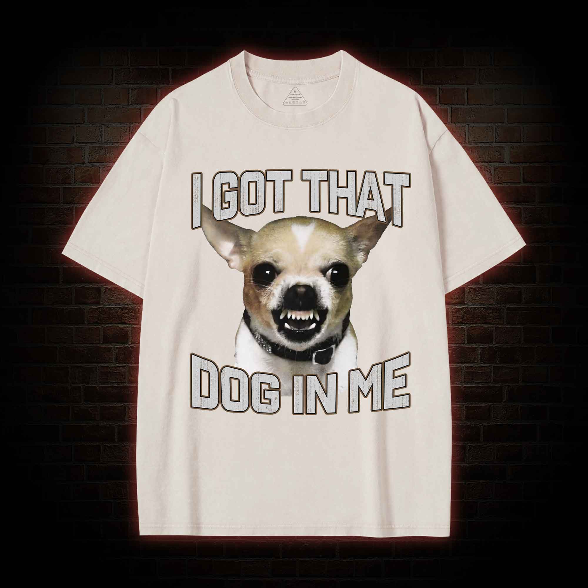 I Got That Dog in Me Washed T-shirt