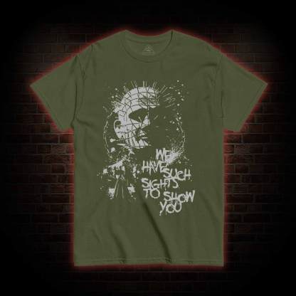 We Have Such Sights to Show You T-shirt