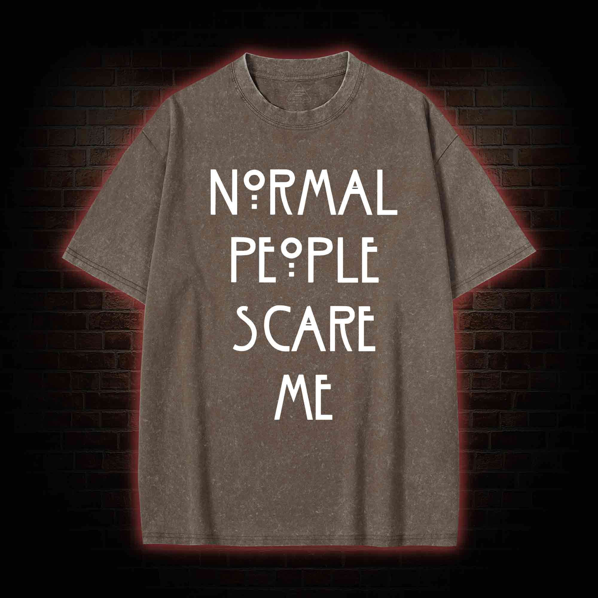 Normal People Scare Me Washed T-shirt