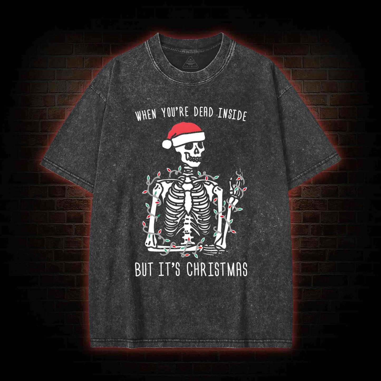 You Are Dead Inside But It's Christmas Washed T-shirt