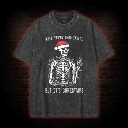 You Are Dead Inside But It's Christmas Washed T-shirt