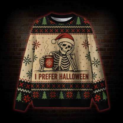 I Prefer Halloween Ugly Sweatshirts