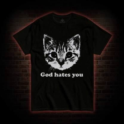 God Hates You T-shirt