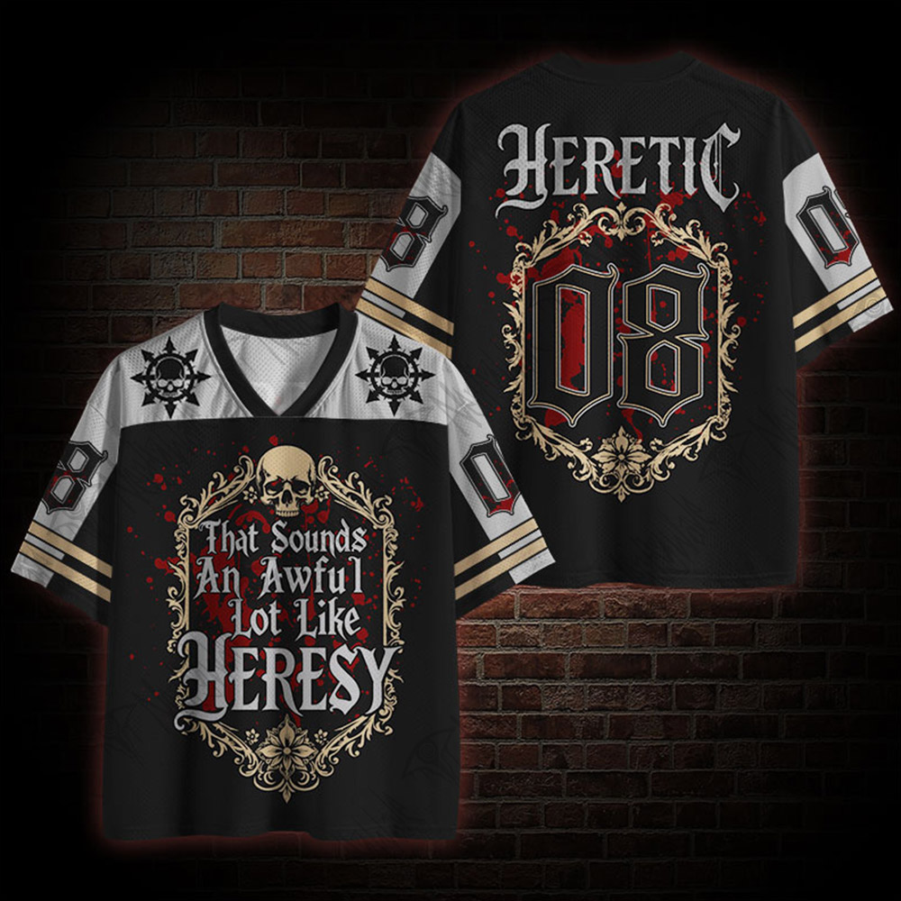 That Sounds an Awful Lot Like Heresy Mesh Jersey