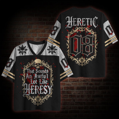 That Sounds an Awful Lot Like Heresy Mesh Jersey