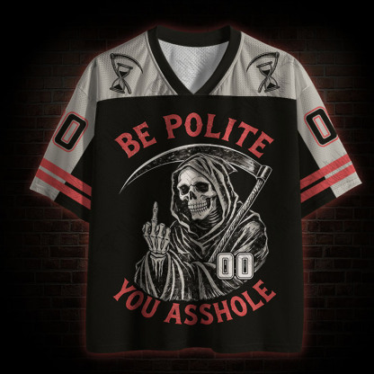 Be Polite You Asshole Mesh Jersey