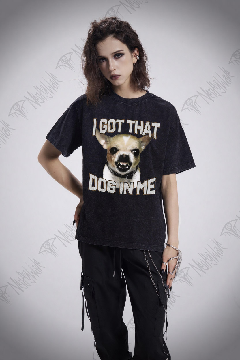 I Got That Dog in Me Washed T-shirt
