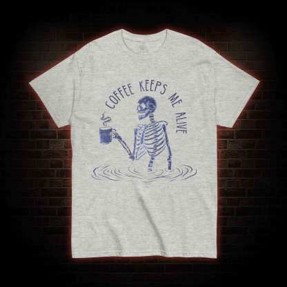 Coffee Keeps Me Alive T-shirt