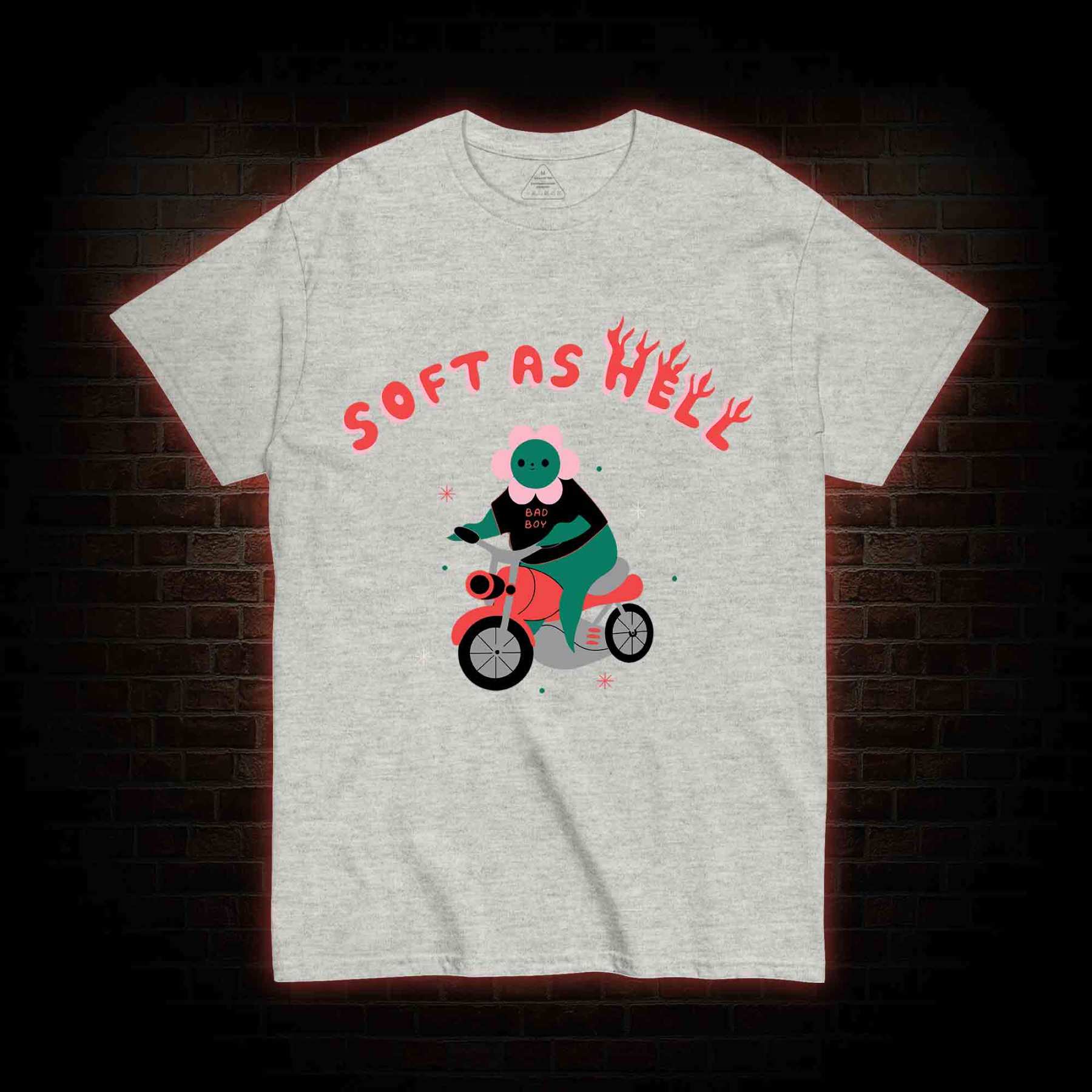 Soft As Hell T-shirt