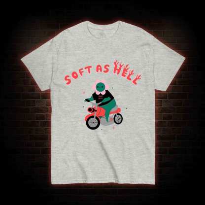 Soft As Hell T-shirt