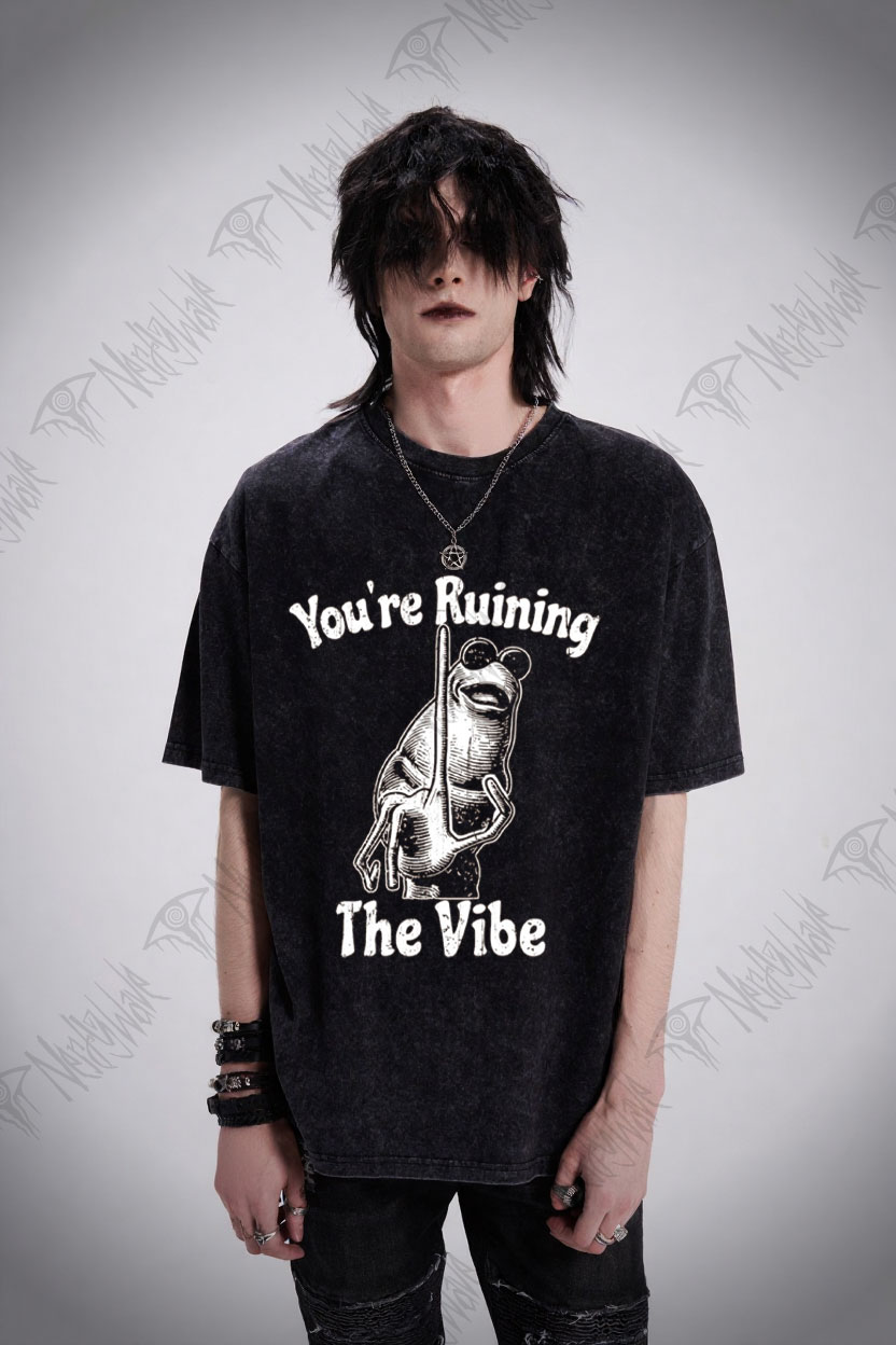 You're Ruining the Vibe Washed T-shirt